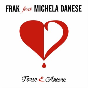 Forse è amore (feat. Michela Danese)