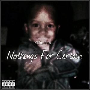 Nothing's For Certain (Explicit)