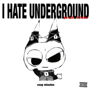 I HATE UNDERGROUND (Explicit)