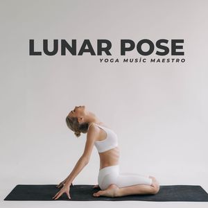 Lunar Pose: Yoga Flow Music