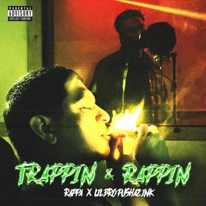 Trappin & Rappin (Explicit)