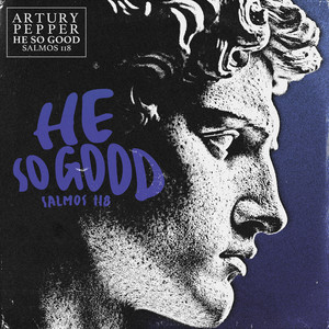 He so Good - Salmo 118