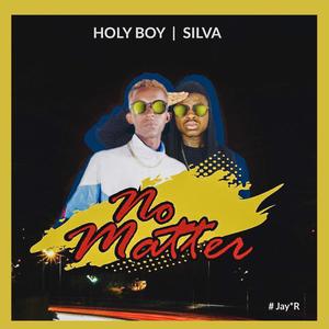 No Matter (feat. Holy Boy)
