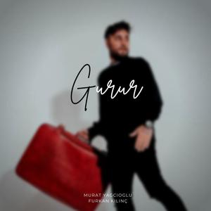 Gurur (feat. Murat Yağcıoğlu)