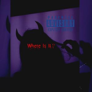 Where Is It?(feat. SITO2MUCH) (Explicit)