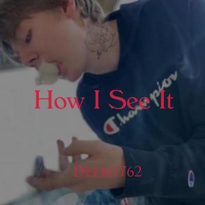 How I See It (Explicit)