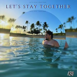 Let's Stay Together