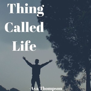 Thing Called Life