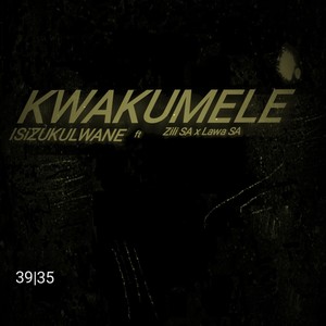 Kwakumele (feat. Zili SA & Lawa SA)