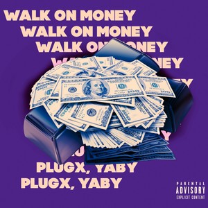 WALK ON MONEY (feat. PlugX) [Explicit]