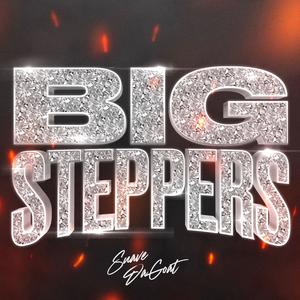 BIG STEPPERS (Explicit)