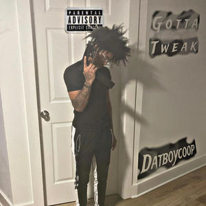 Gotta tweak (Explicit)