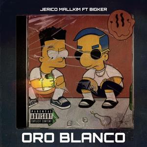 ORO BLANCO (feat. BIGKER) [Explicit]