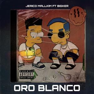 ORO BLANCO (feat. BIGKER) (Explicit)