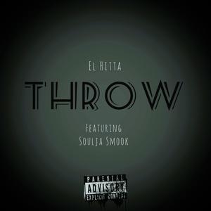 Its A Throw (feat. El Hitta) [Explicit]