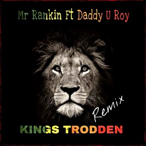 Kings Trodden (Remix) [feat. Daddy U-Roy]