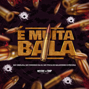 É Muita Bala (Explicit)