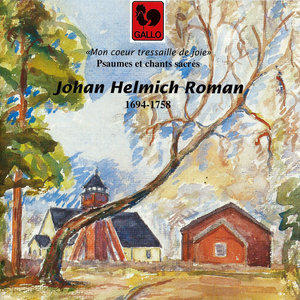 Johan Helmich Roman: Psaumes et chants sacrés (Psalms and Sacred Songs)