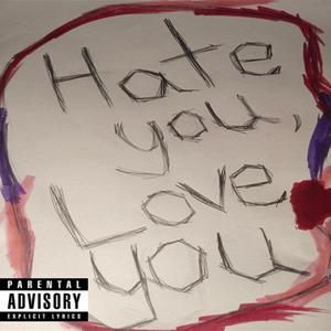 Hate You, Love You (Explicit)