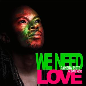 We Need Love (feat. Brayo Music) [Radio Edit]