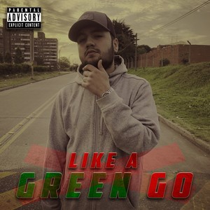 Like A Green GO (Explicit)