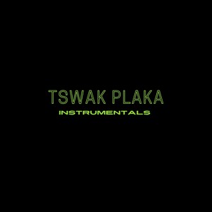 Tswak Plaka Instrumentals