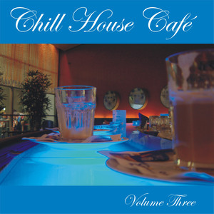 Chill House Cafe Vol. 3