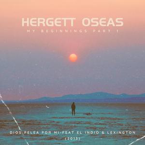 Dios pelea por mi (My beginnings Part 1)