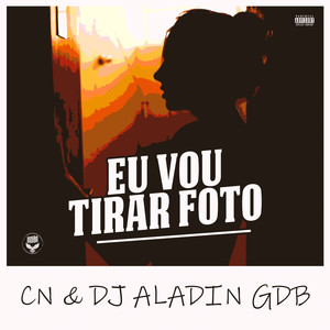 Eu Vou Tirar Foto (Explicit)
