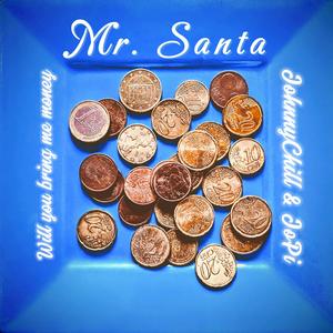 Mr Santa Claus (will you bring me money)