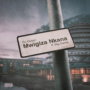 Mwigiza Nkana (Explicit)