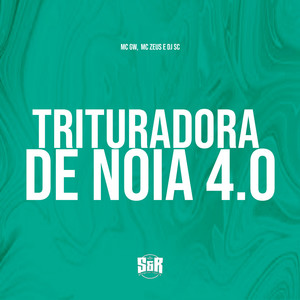 Triturador de Noia 4.0 (Explicit)