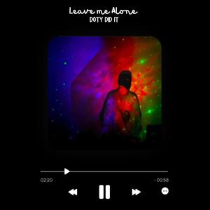 Leave me Alone (Explicit)