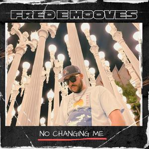 No Changing Me (Explicit)