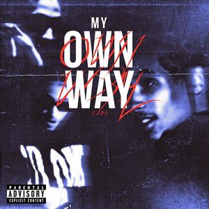 MY OWN WAY (Explicit)