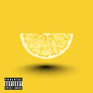 Life Gives You Lemons (Explicit)