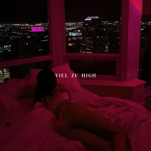 Viel zu high (Explicit)