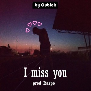 I Miss You