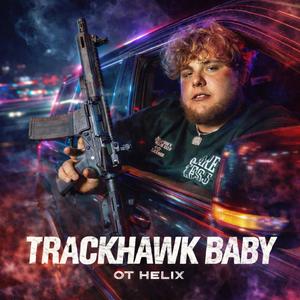 TrackHawk Baby (Explicit)