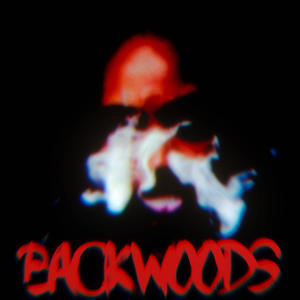 BACKWOODS (Explicit)