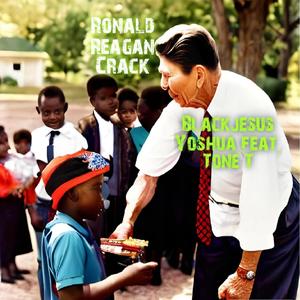 Ronald Reagan's Crack (feat. Tone T & Michael Murray) [Explicit]