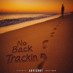 No Back Trackin (Explicit)
