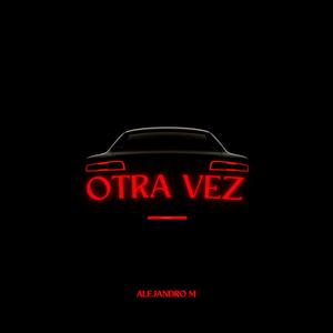 Otra vez (Explicit)