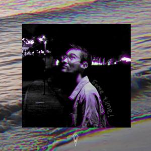 Some Time (feat. m3gatron)