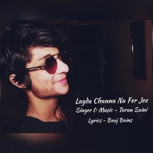 Lagda Channa Na Fer Jee