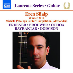 Guitar Recital: Süalp, Eren - ERDENER, T. / BROUWER, L. / SÜALP, E. / BAYRAKTAR, E. / OCHOA, L. / DODGSON, S.