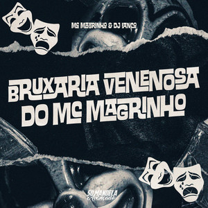 Bruxaria Venenosa do Mc Magrinho (Explicit)