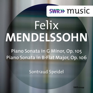 MENDELSSOHN, Felix: Piano Sonatas, Opp. 105 and 106 (Speidel)