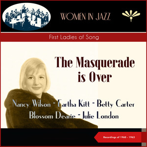 The Masquerade Is Over (First Ladies of Song) (Recordings of 1960 - 1963)