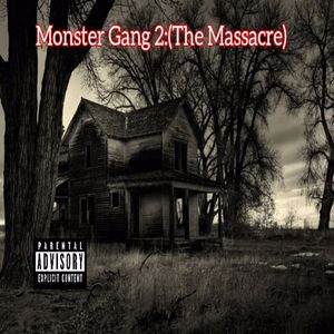 Monster Gang 2 (The Massacre) [Explicit]